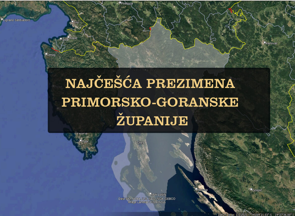 najčešća prezimena koja prevladavaju u našem krajem, Primorsko goranskoj županiji (4 722 prezimena, 2021.)